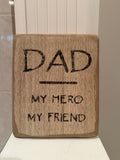 Dad - My Hero My Friend